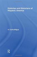History and Historians of Hispanic America 0714620351 Book Cover