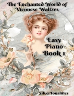 The Enchanted World of Viennese Waltzes for Easiest Piano Book 1 B09PW8K8KZ Book Cover