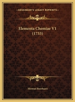 Elementa Chemiae V1 (1733) 1104739038 Book Cover