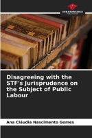 Disagreeing with the STF's Jurisprudence on the Subject of Public Labour 6208328209 Book Cover