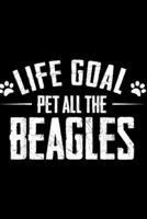 Life Goal Pet All The Beagles: Life Goal Pet All The Beagles Funny Beagle Dog Lover Journal/Notebook Blank Lined Ruled 6x9 100 Pages 1695409507 Book Cover