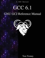 Gcc 6.1 Gnu Gcj Reference Manual 988840640X Book Cover