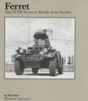 Ferret: the FV700 Series in British Army Service 0952556340 Book Cover