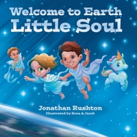 Welcome to Earth Little Soul 1739628802 Book Cover