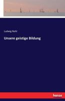 Unsere Geistige Bildung 3741161683 Book Cover