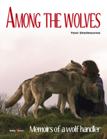 Among the Wolves: Memoirs of a Wolf Handler 1845847601 Book Cover