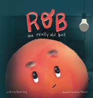 Rob, The Really Old Ball 1988276446 Book Cover