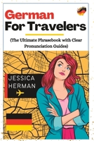 German for Travelers: The Ultimate Phrasebook with Clear Pronunciation Guides B0BXNF2MRL Book Cover