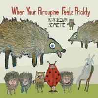 When Your Porcupine Feels Prickly 076496318X Book Cover