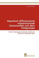 Hepatisch differenzierte mesenchymale Stammzellen aus dem Fettgewebe 3838130545 Book Cover