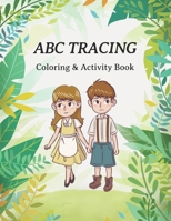 ABC Tracing Coloring & Activity Book: Practice Workbook, Fun Activities, Word Puzzles, Coloring Pages, 8.5" x 11" Book B08WZMB7C5 Book Cover