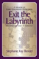Exit the Labyrinth 1508654492 Book Cover