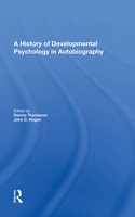 A History of Developmental Psychology in Autobiography 0367009722 Book Cover