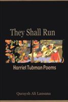 They Shall Run: Harriet Tubman Poems 088378257X Book Cover