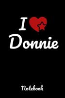 I love Donnie Notebook: For everyone who's in love with Donnie, 6x9 inches, 150 pages 1095899201 Book Cover