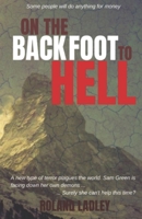 On The Back Foot To Hell (Sam Green Thriller Series) 1082204781 Book Cover