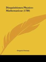 Disquisitiones Physico-Mathematicae (1780) 1165384310 Book Cover