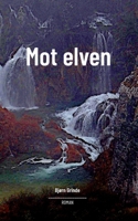 Mot elven (Norwegian Bokmal Edition) 8269490407 Book Cover