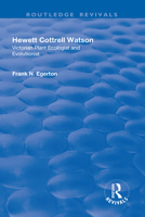 Hewett Cottrell Watson: Victorian Plant Ecologist and Evolutionist (Science, Technology and Culture, 1700-1945) 1138643424 Book Cover
