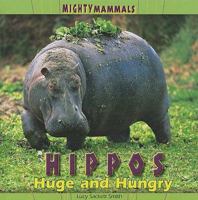 Hippos: Huge and Hungry 1404281053 Book Cover