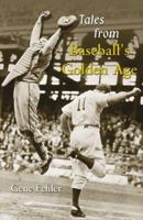 Tales from Baseball's Golden Age 1582612471 Book Cover