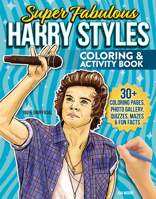 Super Fabulous Harry Styles Coloring & Activity Book: 30+ Coloring Pages, Photo Gallery, Word Searches, Mazes & Fun Facts (Design Originals) For Harries and Stylers of All Ages 1497207118 Book Cover