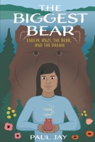 The Biggest Bear: Emilia, Anzi, the Bear, and the Dream 1736290207 Book Cover