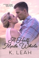 A Half Made Whole 109472324X Book Cover