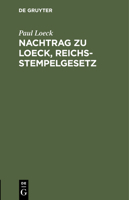 Nachtrag zu Loeck, Reichsstempelgesetz 3112437179 Book Cover