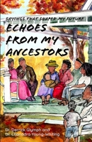 Sayings That Shaped My Future : ECHOES FROM MY ANCESTORS B0CT44HWMZ Book Cover