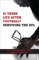 Is There Life After Football?: Surviving the NFL 147986286X Book Cover