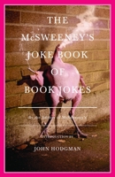 The McSweeney's Joke Book of Book Jokes (Vintage) 030738733X Book Cover