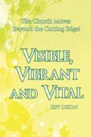 Visible, Vibrant and Vital 1413775373 Book Cover