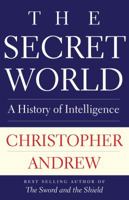 The Secret World: A History of Intelligence 0300238444 Book Cover