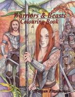 Warriors and Beasts Colouring Book: Art Therapy Collection 0994876890 Book Cover