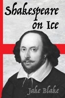 Shakespeare on Ice 0985808195 Book Cover