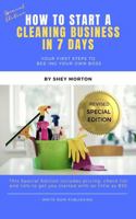 How To Start A Cleaning Business In 7 Days: Your First Steps To Bee-ing Your Own Boss 195669000X Book Cover