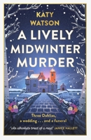 A Lively Midwinter Murder: Three Dahlias, a Wedding and a Funeral... (a Three Dahlias Mystery) 1408720426 Book Cover