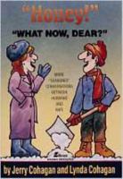 Honey...What Now, Dear?: More 'Seasoned' Conversations Between Husband and Wife 0834196190 Book Cover