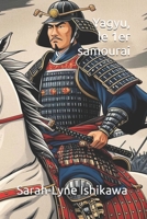 Yagyu, Le Premier Samourai 1534787771 Book Cover