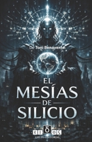 EL MESÍAS DE SILICIO (Spanish Edition) B0GMXDVKP9 Book Cover