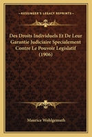 Des Droits Individuels Et De Leur Garantie Judiciaire Specialement Contre Le Pouvoir Legislatif (1906) 1166749479 Book Cover