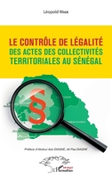 Le contrôle de légalité des actes des collectivités territoriales au Sénégal (Harmattan Sénégal) (French Edition) 2140260791 Book Cover