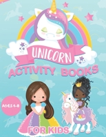 Unicorn Activity Book: For Kids Ages 4-8| Cute and Fun Unicorn Themes | 70+ Workbook of Coloring, Spot the Difference, Mazes, Drawing, Word Search, ... Activity Books - Christmas & Thanksgiving) B08M26TSKY Book Cover