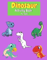 Dinosaur Activity Book for Kids 9958485559 Book Cover