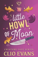 Little Howl of Moon (MM Monster Romance) (Creature Cafe Series) B0HCX486HC Book Cover