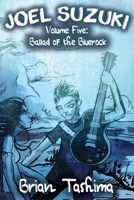 Joel Suzuki, Volume Five: Ballad of the Bluerock 0998775584 Book Cover