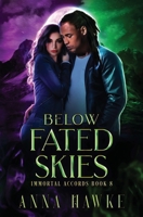 Below Fated Skies (The Immortal Accords) B0D2Y7YLQK Book Cover