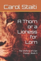 A Thorn or a Lioness for Lorn: The Shifters of Clan Fraiser, Book 3 B0FCD79DXD Book Cover