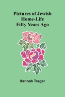 Pictures of Jewish Home-Life Fifty Years Ago (TREDITION CLASSICS) 9357396160 Book Cover